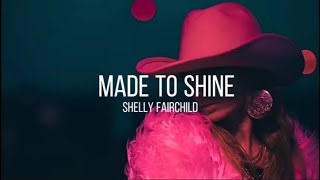 Shelly Fairchild - Made to Shine 🎵 (Lyrics/Letra)