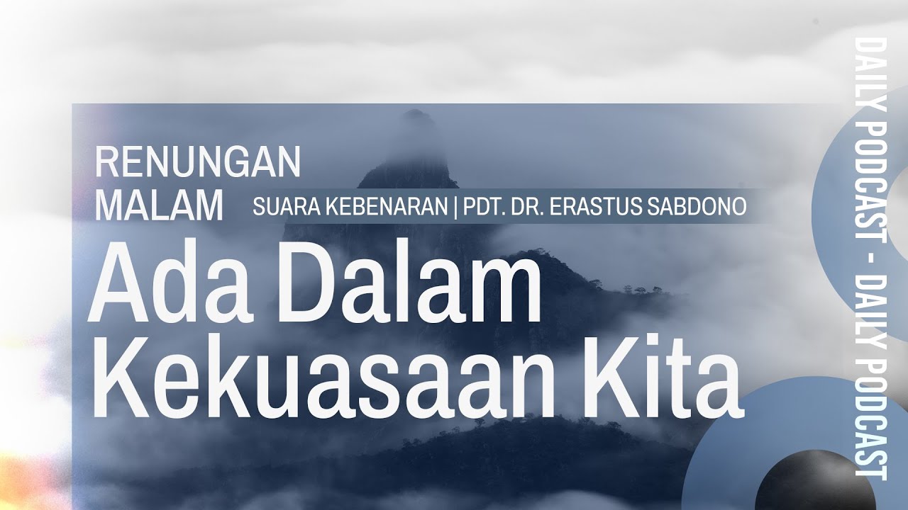 RENUNGAN MALAM | Ada Dalam Kekuasaan Kita