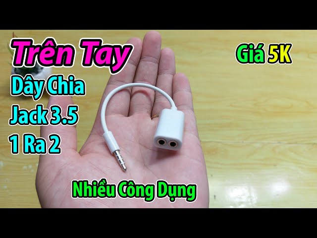 Trên tay dây chia 1 ra 2 jack 3.5mm, nhiều công dụng có thể bạn chưa biết