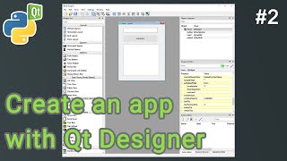 Download and create an app using Qt Designer (for PyQt6, PyQt5, PySide6)