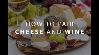 Wine and Cheese: learn the secrets of pairing wine and cheese