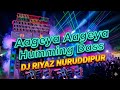 Aageya ageya humming kick DJ RIYAZ NURUDDIPUR°᭄ 