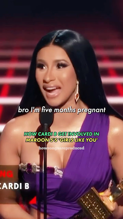 HOW CARDI B GET INVOLVED IN MAROON 5 'GIRLS LIKE YOU' #cardib #maroon5