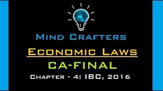 ECONOMIC LAWS CH-4 IBC, 2016: Part 1 Preliminary for May 2019 onward
