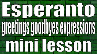 Esperanto greetings, goodbyes, and expressions (mini lesson)