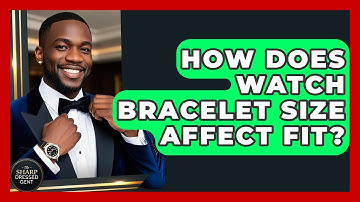How Does Watch Bracelet Size Affect Fit? - The Sharp Dressed Gent