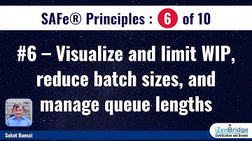 SAFe® Principles | #6 - Visualise and limit WIP, reduce batch sizes, and manage queue lengths
