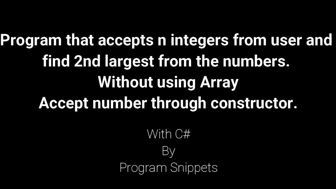 Program to accept n integers and find second largest from them without ...