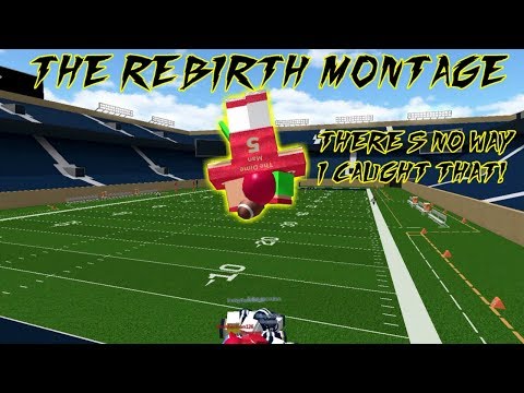 Legendary Football Highlights The Rebirth Montage Pt 1 - legendary football roblox montage