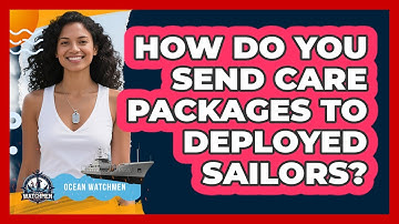How Do You Send Care Packages To Deployed Sailors?