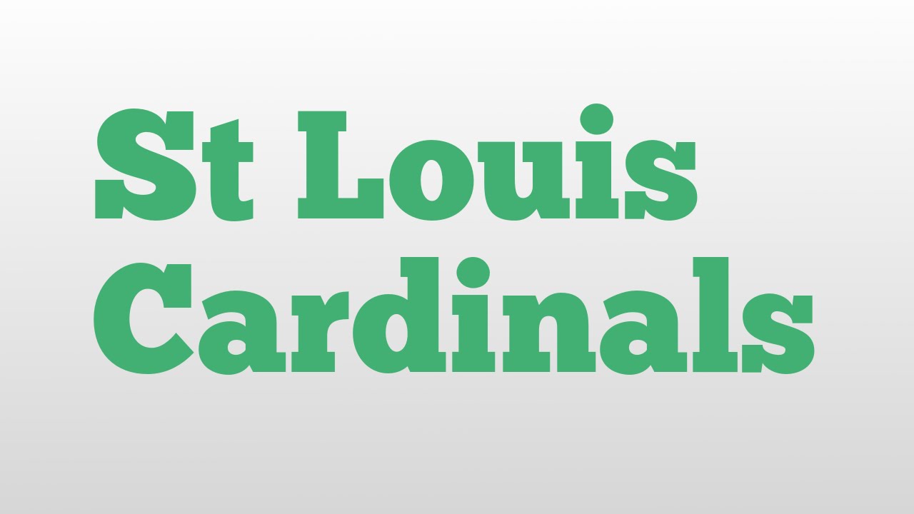 St Louis Cardinals meaning and pronunciation - YouTube