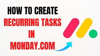 How to Create Recurring Tasks in Monday.com in 2025 – Full Guide
