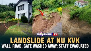 LANDSLIDE AT NU KVK: WALL, ROAD, GATE WASHED AWAY; STAFF EVACUATED