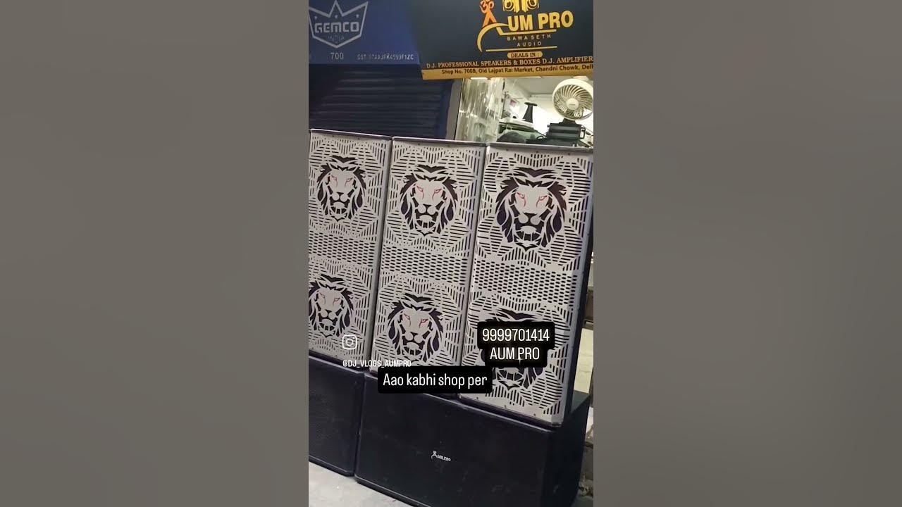 9999701414 Dj speaker Market shop number 700B old Lajpat Rai market