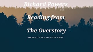 Richard Powers reading a passage from the Overstory