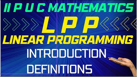 L-01:LINEAR PROGRAMMING /INTRODUCTION/DEFINITIONS/II PUC MATHEMATICS/KANNADA