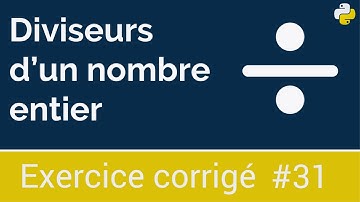 Exercice corrigé #31 : Programme qui calcule et affiche les diviseurs d’un nombre | Python