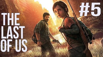 The Last of Us - Walkthrough Part 5 (NOOOO!) PS3 Gameplay HD No Commentary
