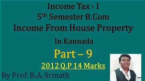 Income From House Property in Kannada PART 9 (2012 B.Com Question Paper 14 Marks) By Srinath Sir
