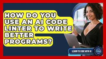 How Do You Use An AI Code Linter To Write Better Programs? - Learning To Code With AI