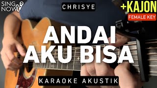 Andai Aku Bisa - Chrisye (Karaoke Akustik + Kajon) Female Key