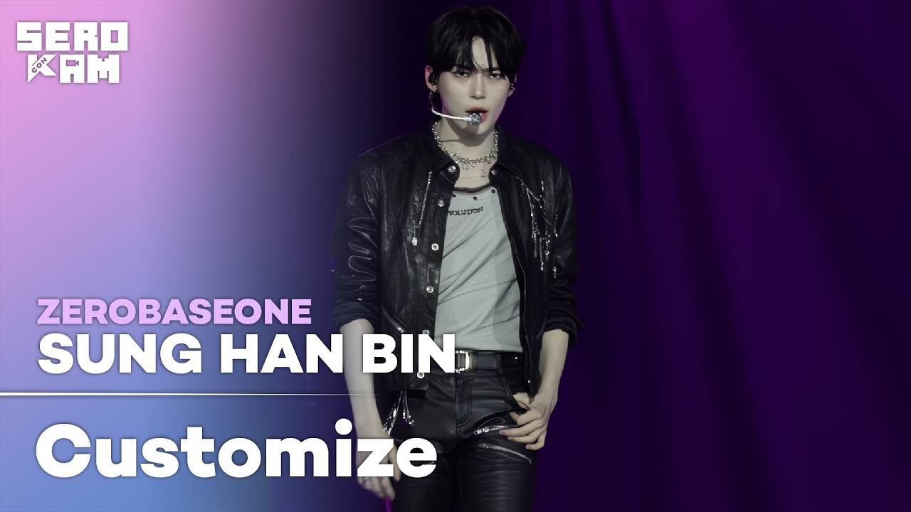 SUNG HAN BIN (성한빈) | ZEROBASEONE - Customize | SERO CAM