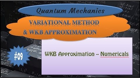 Quantum Mechanics | WKB approximation | Numericals based on WKB approximation