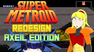 Super Metroid Redesign: AXEIL EDITION, pt7: Breathing in that fresh Norf air  [ VTUBER ]