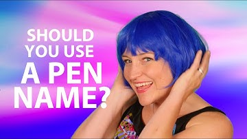 Should You Use a Pen Name to Write Your Book?