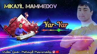 Mikayil Mammedov - YAR-YAR (Reksane İsmayilova) 2022 / yeni