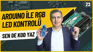 Arduino Dersleri 23: Arduino ile RGB LED Kontrolü Nasıl Yapılır?