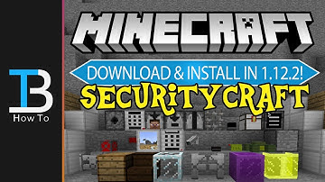 How To Download & Install Security Craft in Minecraft 1.12.2