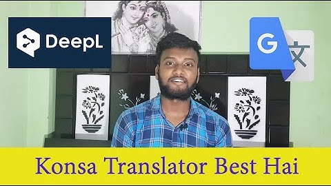 The Best Online Translator? | Google Translate vs DeepL | (Hindi)