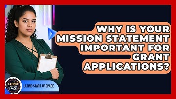 Why Is Your Mission Statement Important For Grant Applications? - Latino Start Up Space