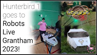 Hunterbird 1 goes to Robots Live Grantham 2023 | 'It's on fire!!'