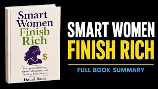 Smart Women Finish Rich | Full Book Summary | David Bach | Audiobook @wwb364  