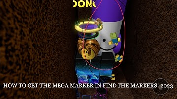 How To Get The Mega Marker in Find the Markers Roblox 2023!