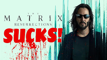 The Matrix Resurrections SUCKS BAD! Here’s Why! (Angry Movie Review / Rant, FULL SPOILERS)