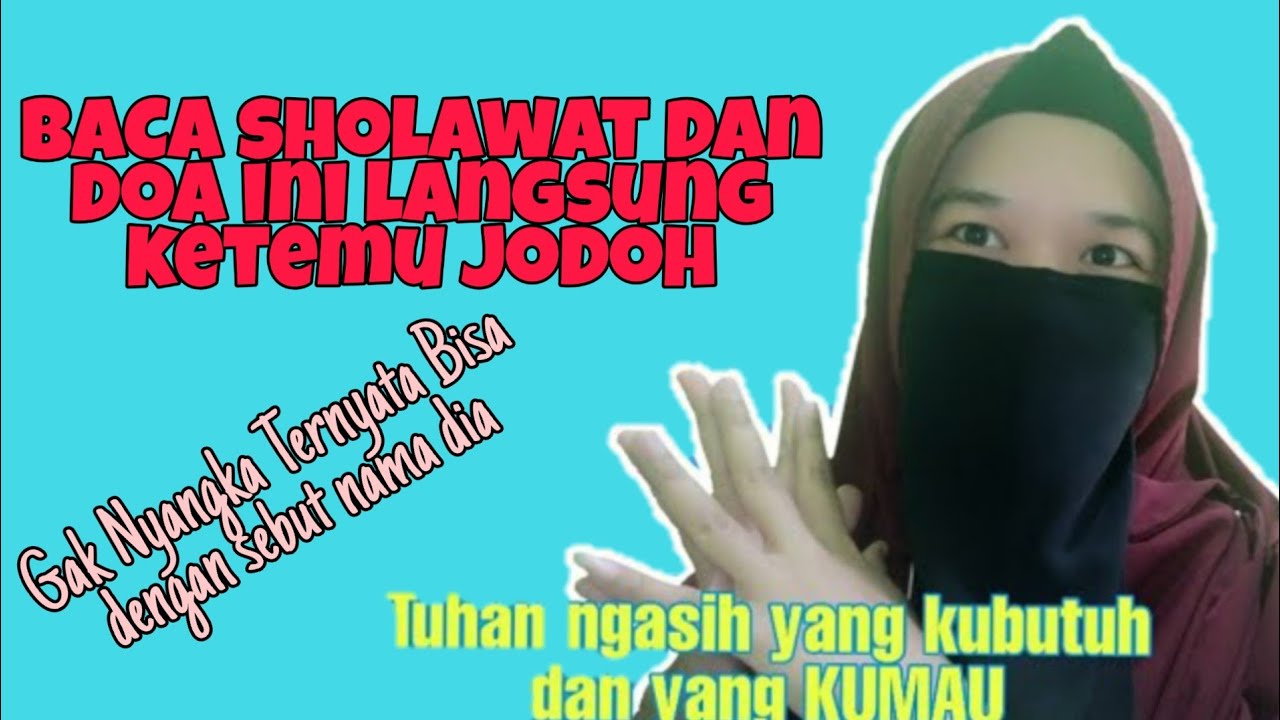 Doa Minta Jodoh Dengan Menyebut Nama - nokil