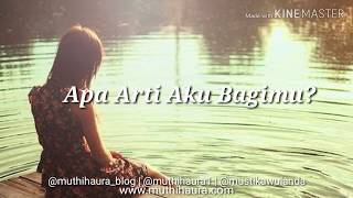 APA ARTI AKU BAGIMU? | KATA-KATA