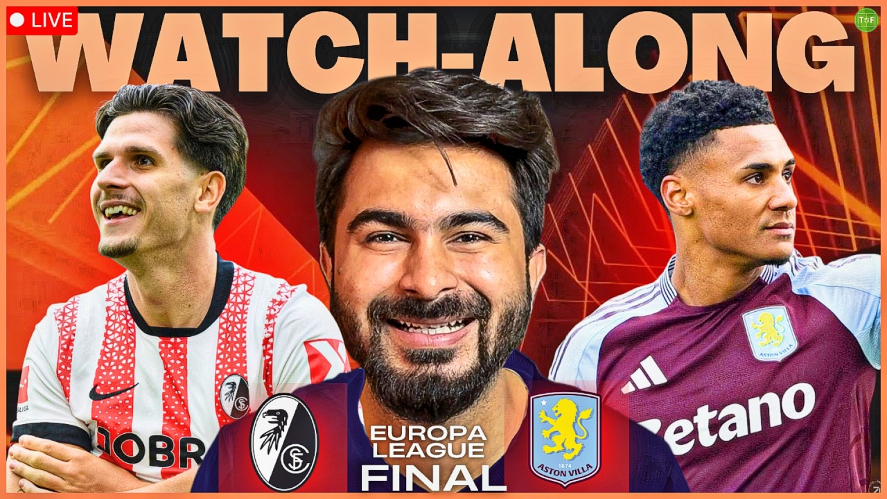 Freiburg v Aston Villa Europa League FINAL Watchalong LIVE | TFHD