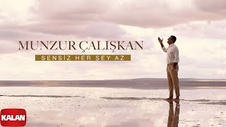 Munzur Çalışkan - Sensiz Her Şey Az I  Video © 2023 Z Müzik Resimi