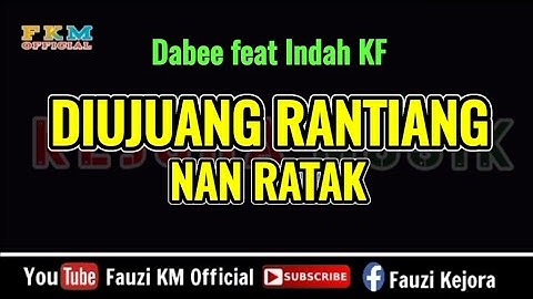 Diujuang Rantiang Nan Ratak ( KARAOKE ) Dabee feat Indah KF