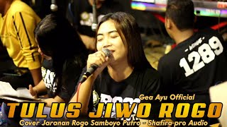 GEA AYU TULUS JIWO ROGO TERBARU JARANAN ROGO SAMBOYO PUTRO