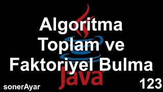 Java Dersleri 123 Algoritma Toplam ve Faktoriyel Bulma Wealth
