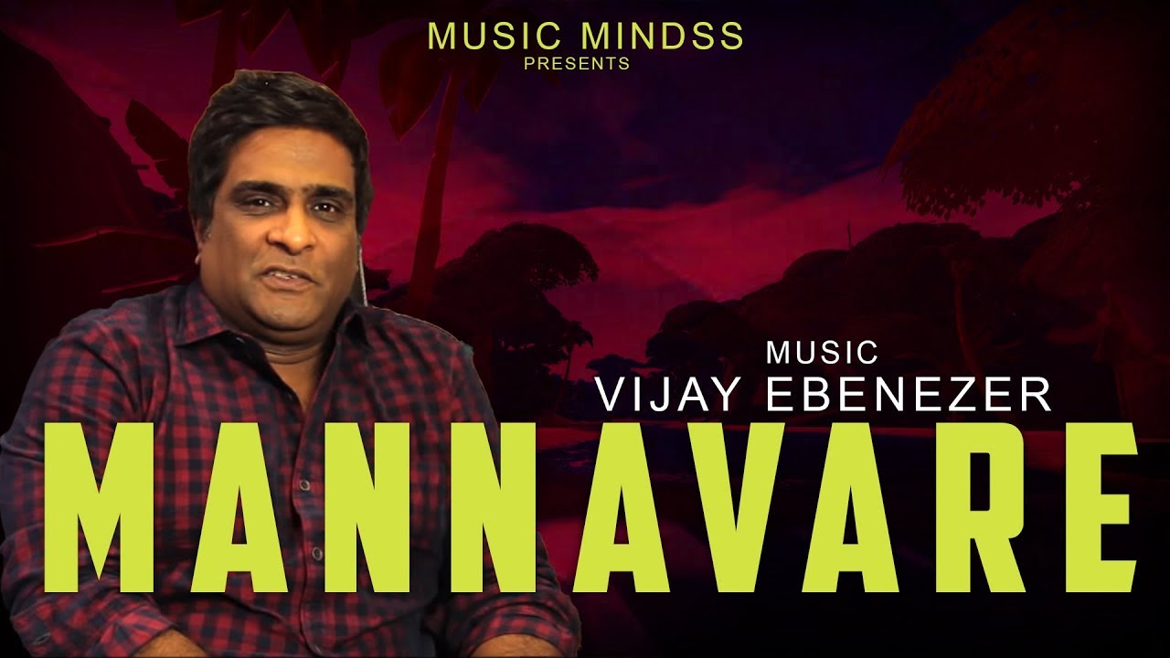 MANNAVARE  - Lyrical Video  From Nesipaya Vol - 4 | Vijay Ebenezer  | Music mindss