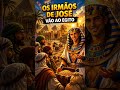 GÊNESIS CAPÍTULO QUARENTA E DOIS _ Os Irmão De José Vão Ao Egito #fe
