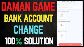 DAMAN GAME मे BANK ACCOUNT CHANGE कैसे करे || HOW TO CHANGE BANK ACCOUNT IN DAMAN GAME || #daman