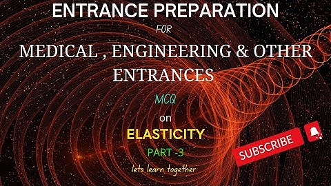 IOM/IOE/BPKIHS and other entrance preparation: MCQ on Elasticity (Part -3)