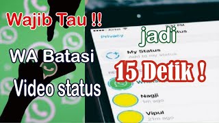 Harus Tau !! WhatsApp batasi video status jadi 15 detik